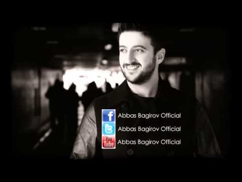 Abbas Bagirov - Sevgilim 2013 Hit