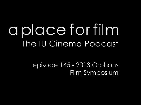 A Place For Film   Episode 145 - 2013 Orphan Film Symposium