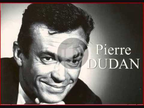 Pierre Dudan  chante 