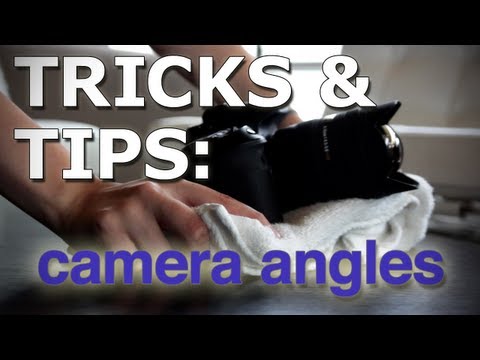 Tricks & Tips: CAMERA ANGLES