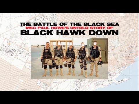 The Battle of The Black Sea: MSG Paul Howe's Untold Story of Black Hawk Down