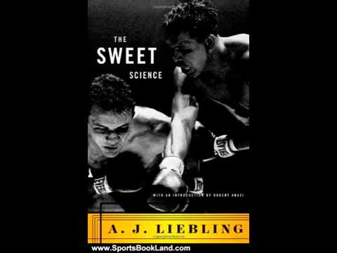 Sports Book Review: The Sweet Science by A.J. Liebling, Robert Anasi(hd)