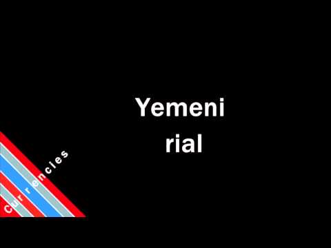 How to Pronounce Yemeni rial