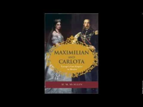 [FREE PDF] Maximilian and Carlota: Europe's Last Empire in Mexico by M. M. McAllen [PDF]