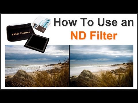 How To Use an ND Filter