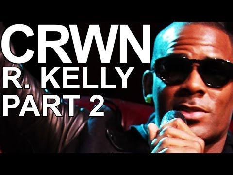 CRWN VI w/ R. Kelly - Part 2 of 2