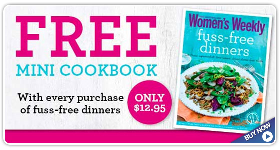 Fuss-Free Dinners from The Australian Womens Weekly!