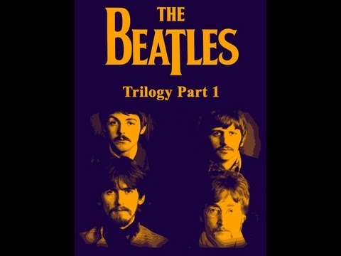 The Beatles - Trilogy Part I