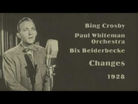 Bing Crosby, Paul Whiteman Orchestra, Bix Beiderbecke - Changes (1928)