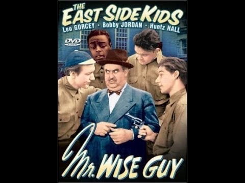 Mr Wise Guy: 1942 ( Leo Gorcey, Bobby Jordan, Huntz Hall)