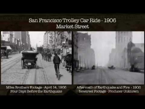 San Francisco Earthquake 1906 - Before and After Journey Down Market Street