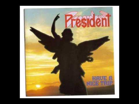 President - Have a Nice Trip