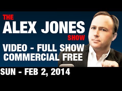 The Alex Jones Show(VIDEO Commercial Free) Sunday February 2 2014: Police State Super Bowl