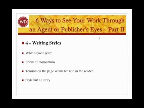 6 Ways to See Your Work Through an Agent or Publisher's Eyes - Part II | Writer's Digest Tutorials