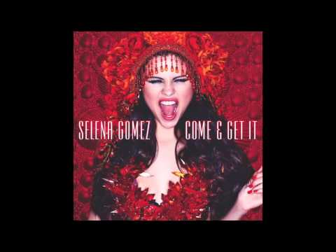 Selena Gomez - Come & Get It (Audio Only)