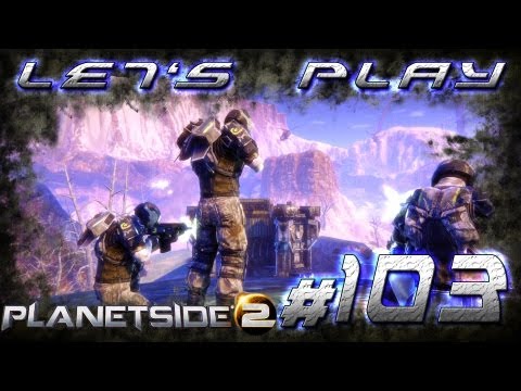 Let's Play #103: Planetside 2 - Alarmstufe Rot [1080p HD] [German Commentary]