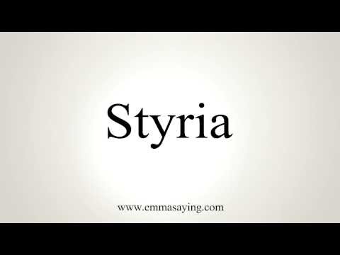 How to Pronounce Styria