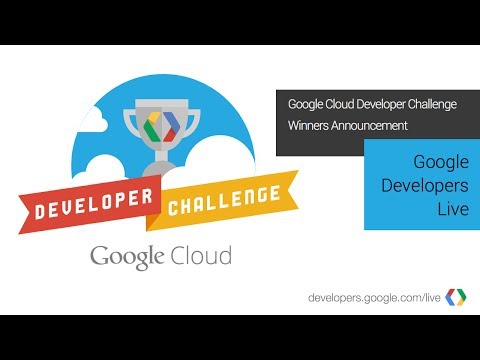 Google Cloud Developer Challenge Winners Announcement