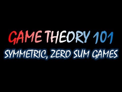 Game Theory 101: Symmetric, Zero Sum Games