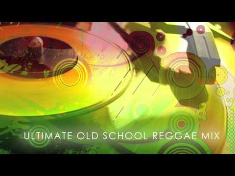 Ultimate Old School Reggae Mix