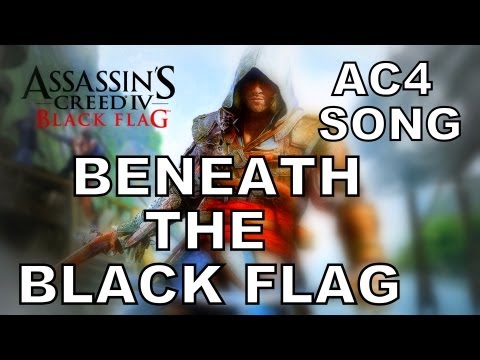 ASSASSIN'S CREED 4 SONG - Beneath The Black Flag