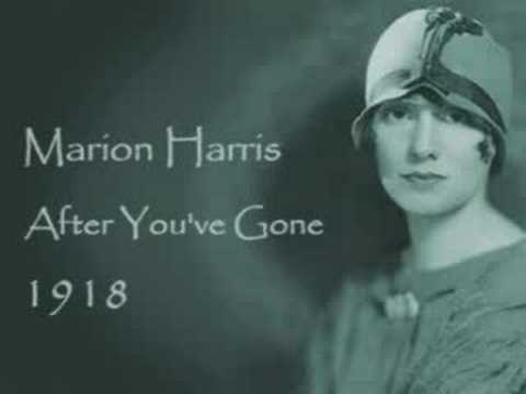 Marion Harris - After You've Gone (1918)