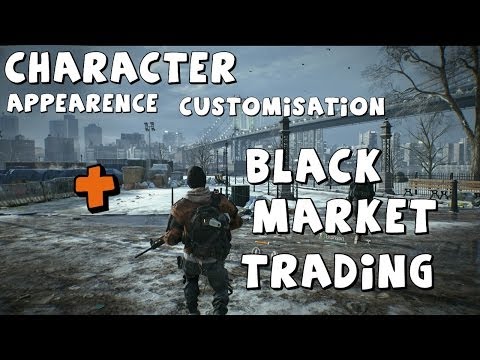 The Division - Character/Player Customization And Black Market Trading