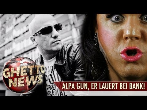 ALPA GUN, ER LAUERT BEI BANK! - GHETTO NEWS