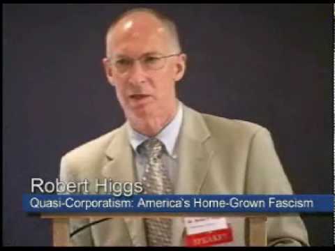 Quasi-Corporatism: America's Home-Grown Fascism | Robert Higgs