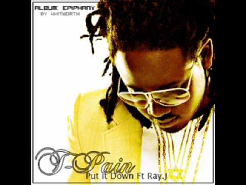 T-Pain Put it Down Ft Ray Lavender