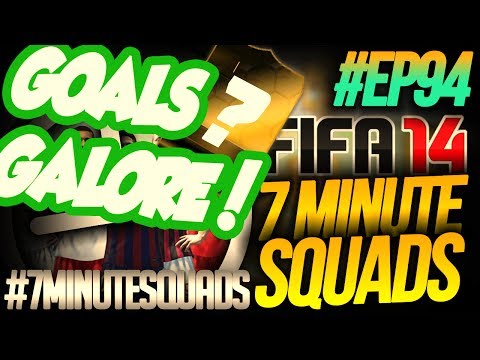 7 MINUTE SQUADS #EP94 - GOALS GALORE! - FIFA 14