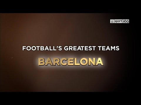 Footballs Greatest Teams - Barcelona EN - Documentary [FULL] [HD 720p]