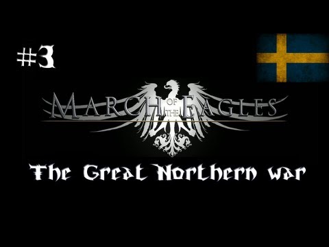 Let's Play March of the Eagles: The Great Northern War - [Swedish Empire] - Episode 3