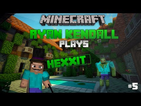 Ryan Kendall Plays | Hexxit Episode 5