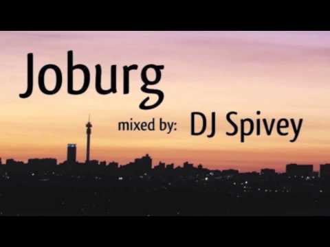 Joburg (South African House Music) Mixed by DJ Spivey