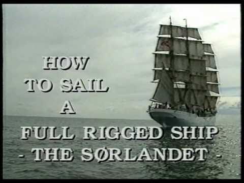 How to sail a Full-Rigged-Ship - The Sørlandet Part 1