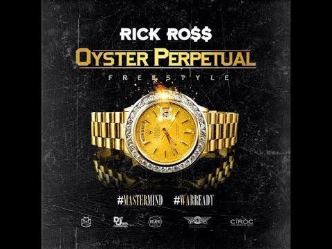 Rick Ross -  Oyster Perpetual .[New 2014] ....