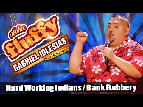 Hard Working Indians / Bank Robbery - Gabriel Iglesias (from Aloha Fluffy)