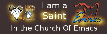 I am a
     Saint In the Church Of Emacs