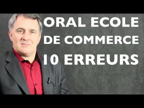 Oral école de commerce, grandes écoles, master, universités : 10 erreurs et pièges à éviter