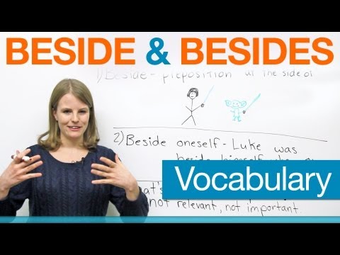 Vocabulary - Beside & Besides