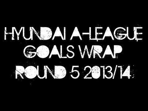 Hyundai A-League Round 5 2013/14 Goals Wrap HD