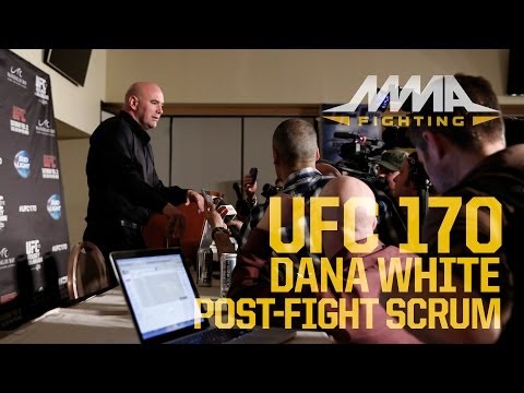 Dana White UFC 170 post-fight scrum