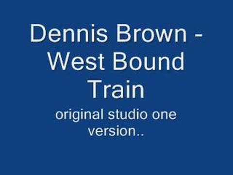 Dennis Brown - West Bound Train