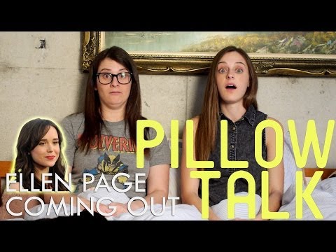 Ellen Page Coming Out - Pillow Talk