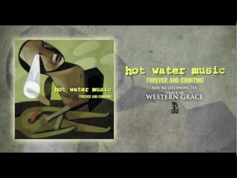 Hot Water Music - Western Grace  (Originally released in 1997)