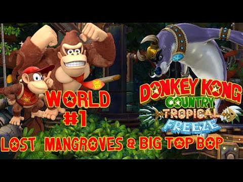 Donkey Kong Country Tropical Freeze (Walkthrough #1) Lost Mangroves Gameplay HD