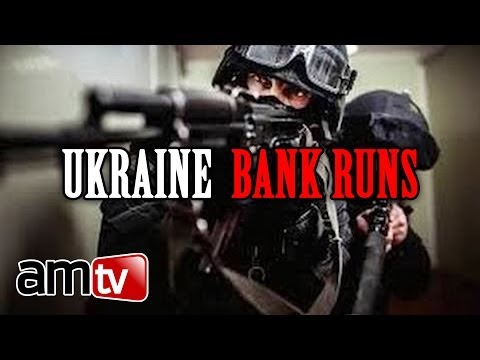 PANIC! Bank Runs in Ukraine Part of NWO Agenda