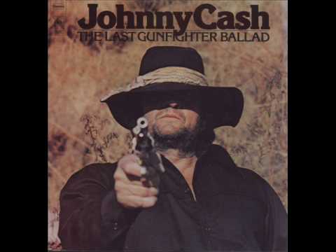 JOHNNY CASH - THE LAST GUNFIGHTER BALLAD & CITY JAIL