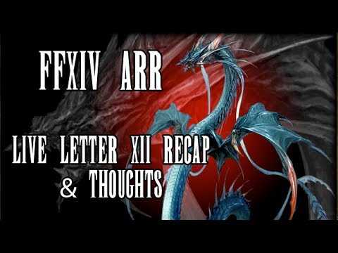 FFXIV ARR: Live Letter with the Producer XII Recap & Thoughts